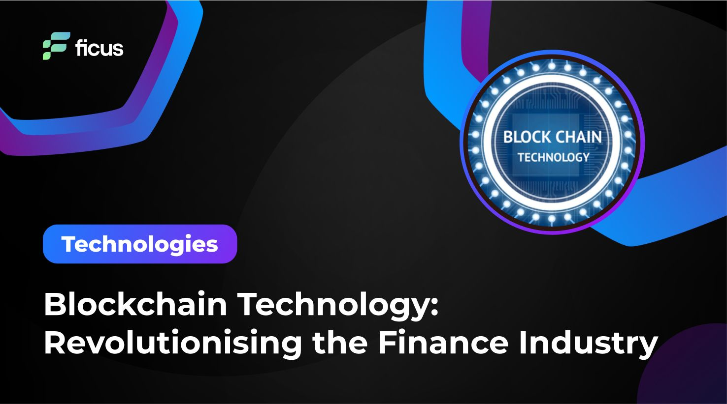 Blockchain Technology: Revolutionising the Finance Industry