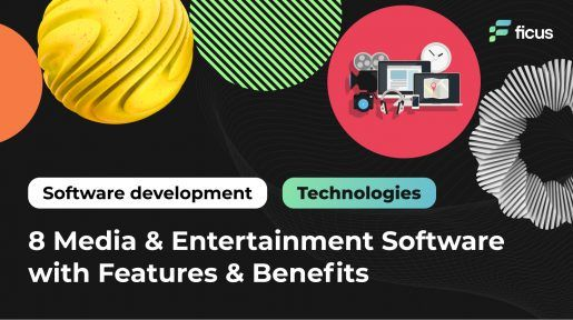 8 Media & Entertainment Software with Features & Benefits