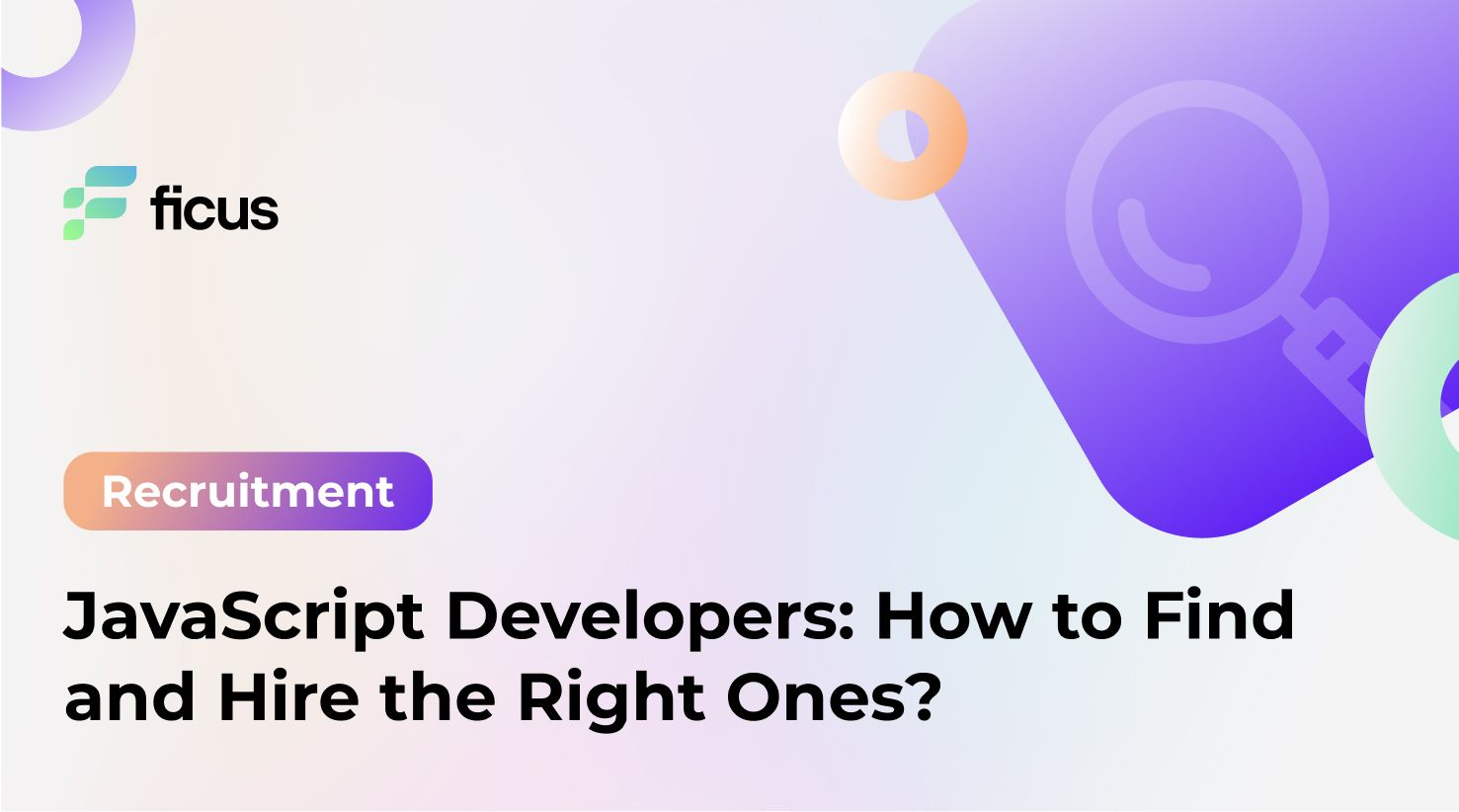 JavaScript Developers: How to Find and Hire the Right Ones?