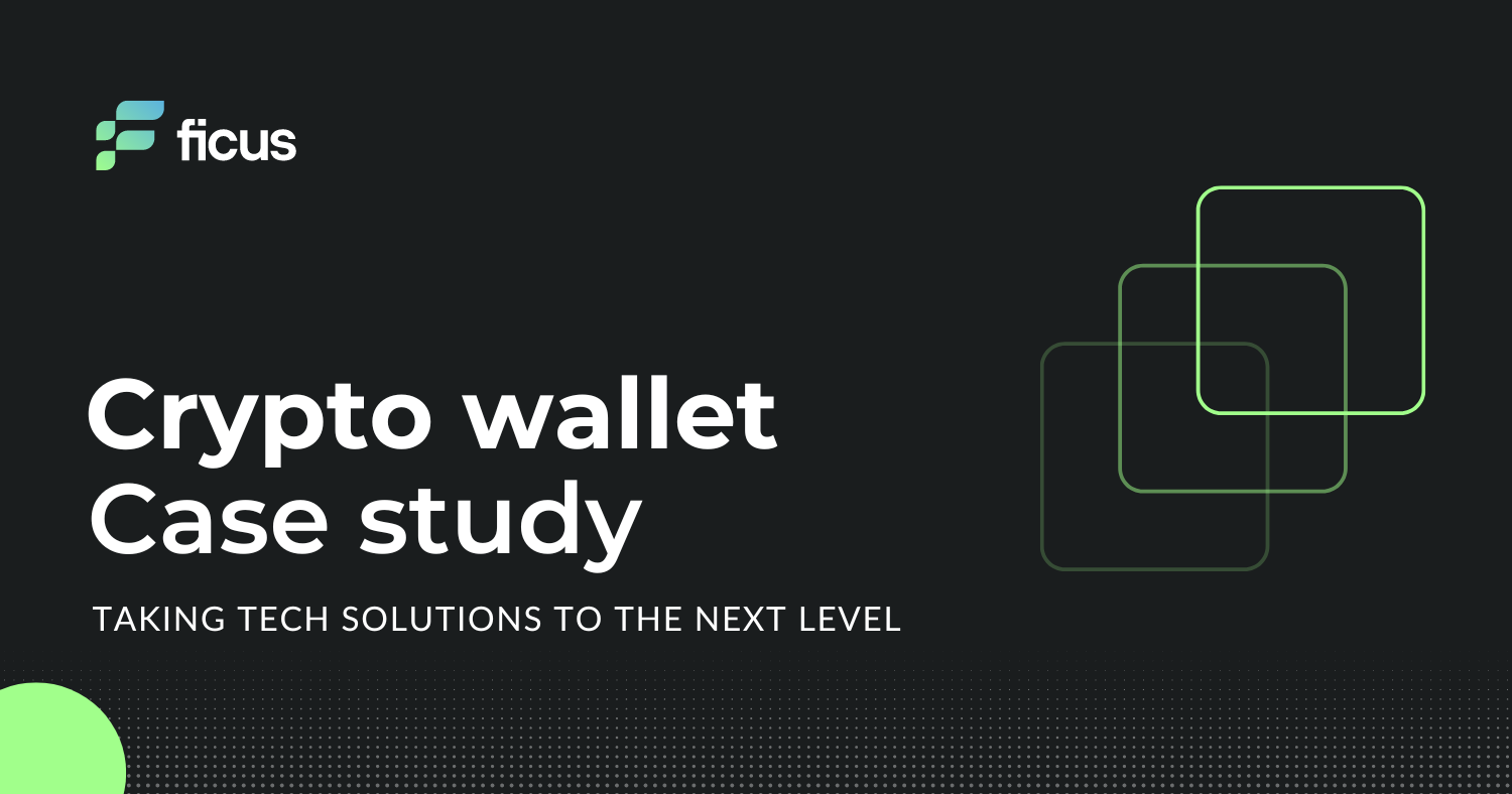 Crypto Wallet develoment Case Study - Ficus Technologies