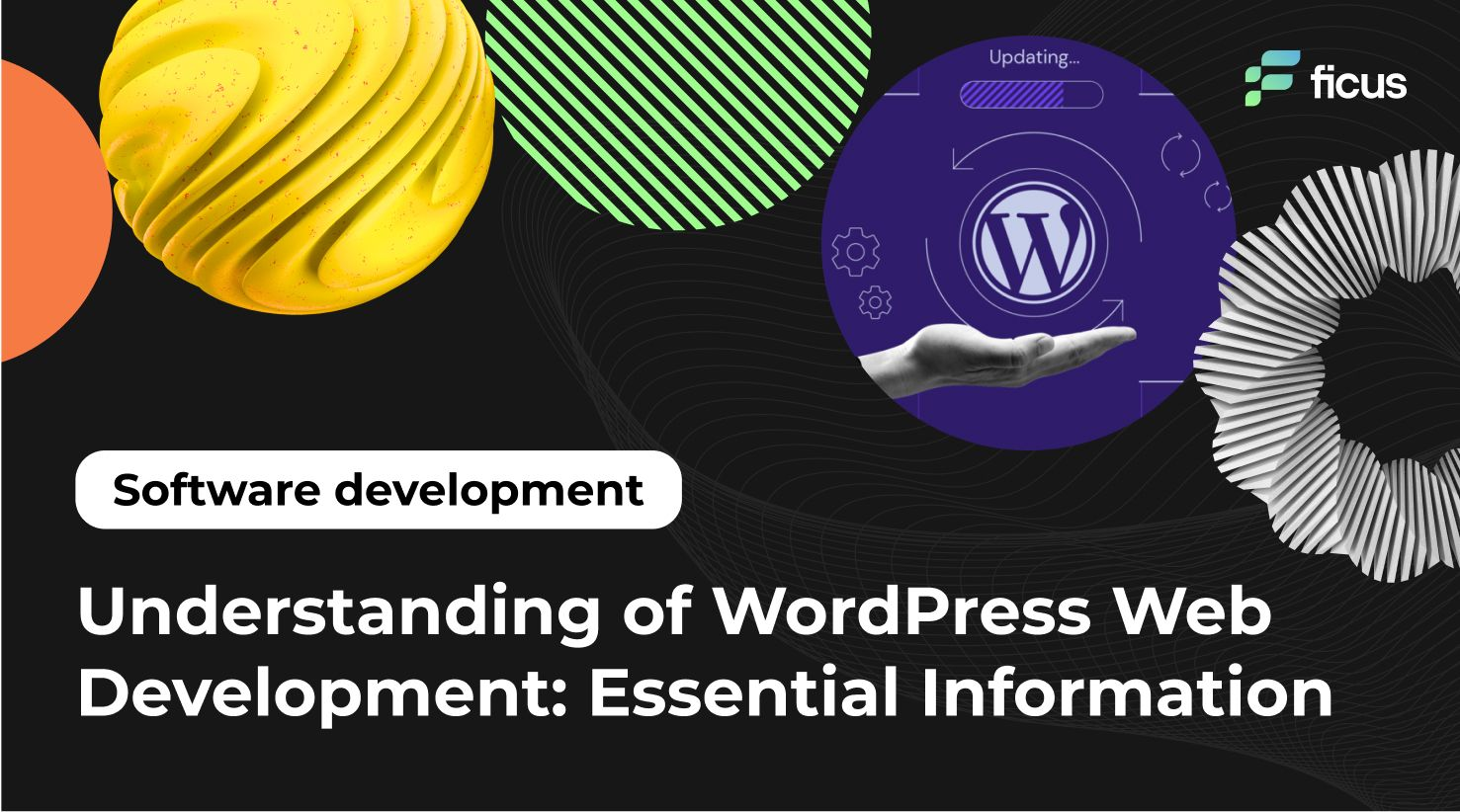 Understanding of WordPress Web Development: Essential Information