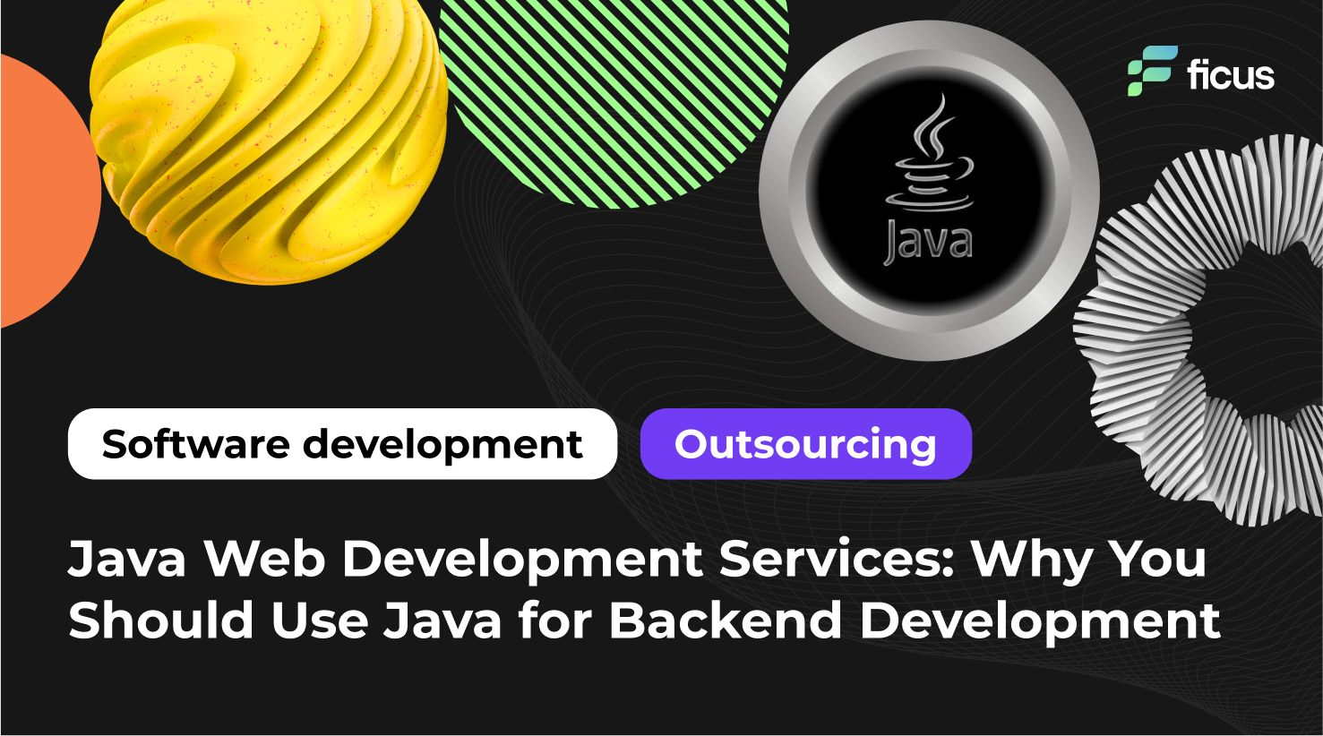 Java Web Development Services: Why You Should Use Java for Backend Development