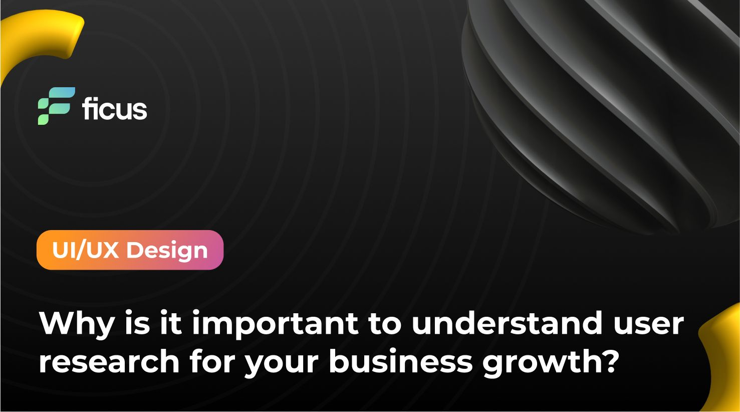 Why is it important to understand user research for your business growth?