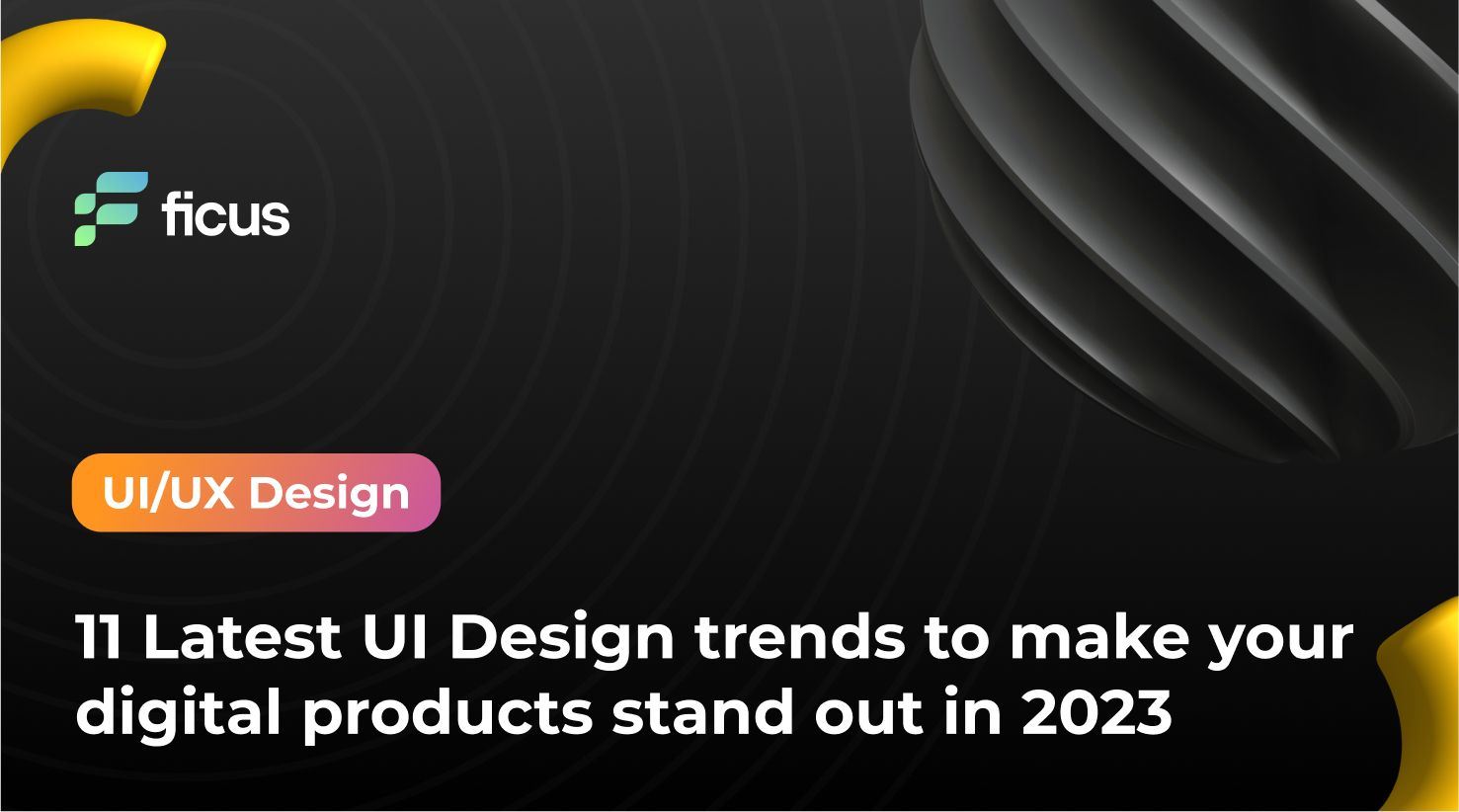 11 Latest UI Design Trends to Make Your Digital Products Stand Out in 2023
