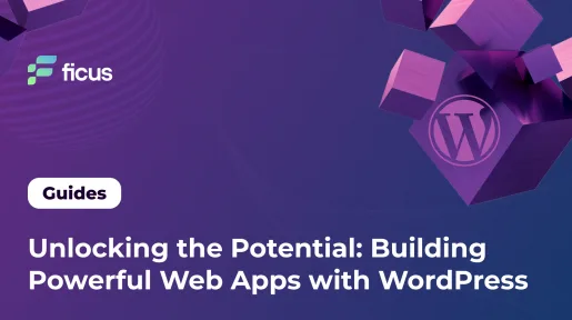 Unlocking the Potential_ Building Powerful Web Apps with WordPress