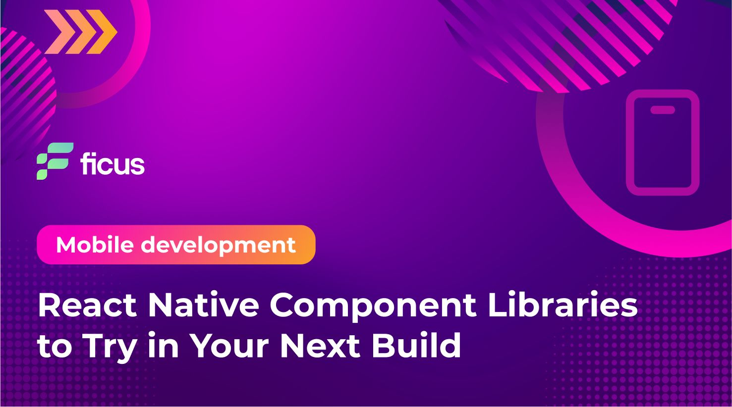 React Native Component Libraries to Try in Your Next Build