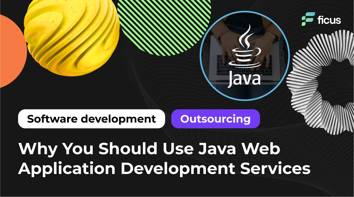Why You Should Use Java for Web Application Development Services