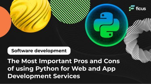 The Most Important Pros and Cons of Using Python for Web and App Development Services