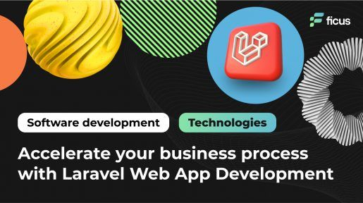 Accelerate your business process with Laravel Web App Development