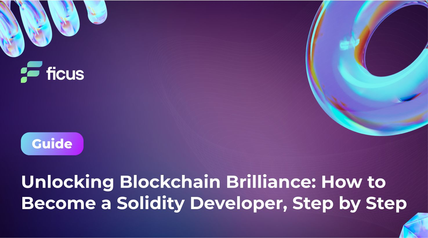 Unlocking Blockchain Brilliance_ How to Become a Solidity Developer, Step by Step