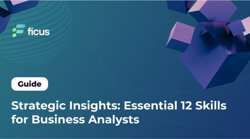 Strategic Insights: Essential 12 Skills for Business Analysts
