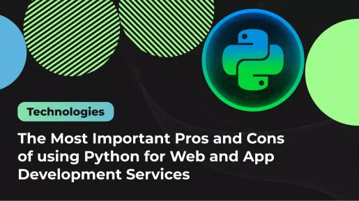 The Most Important Pros and Cons of using Python for Web and App Development Services