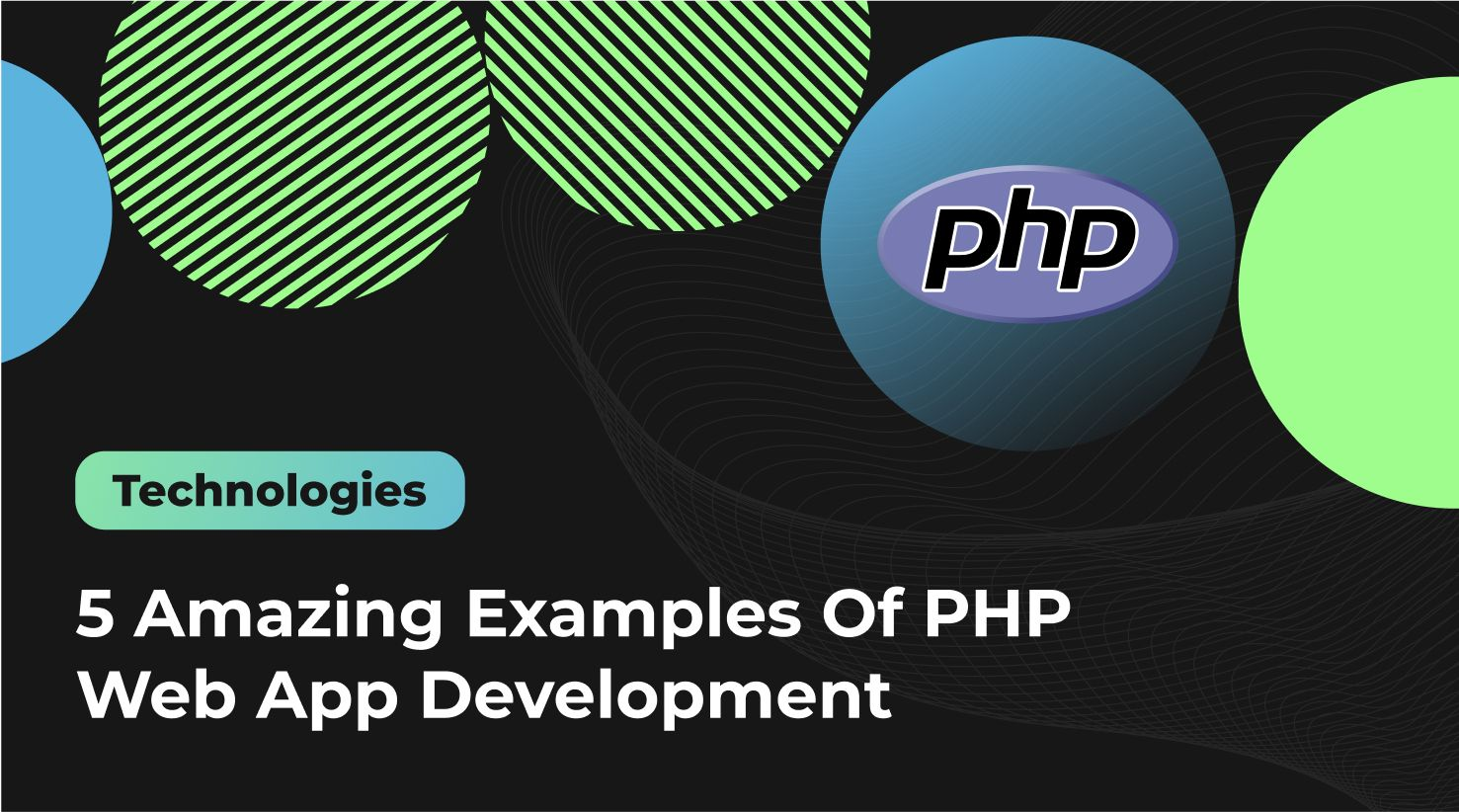 5 Amazing Examples Of PHP Web App Development