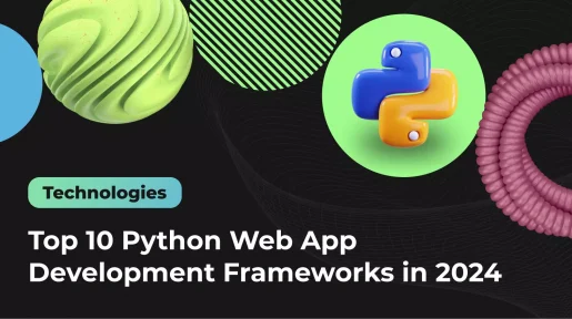 Top 10 Python Web App Development Frameworks in 2024