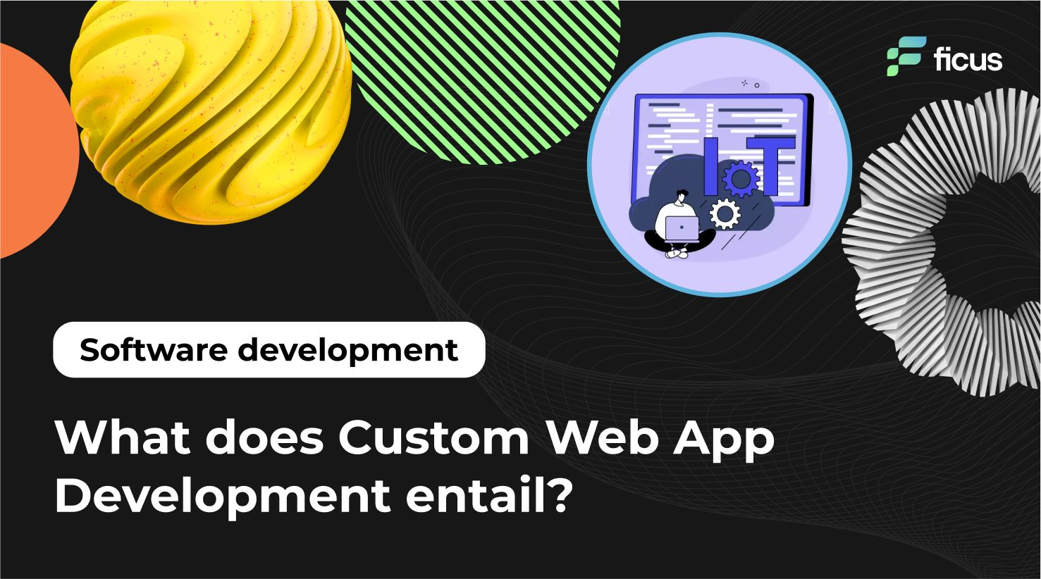What does Custom Web App Development entail?