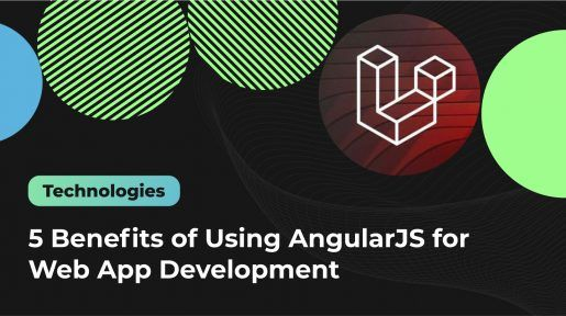 5 Benefits of Using AngularJS for Web App Development