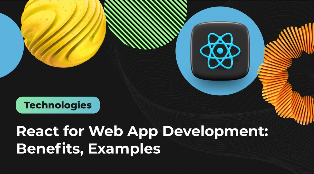 React for Web App Development: Benefits, Examples - Ficus Technologies