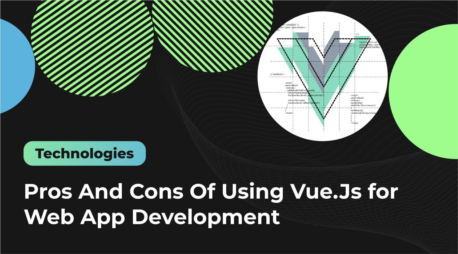 Pros And Cons Of Using Vue.Js for Web App Development