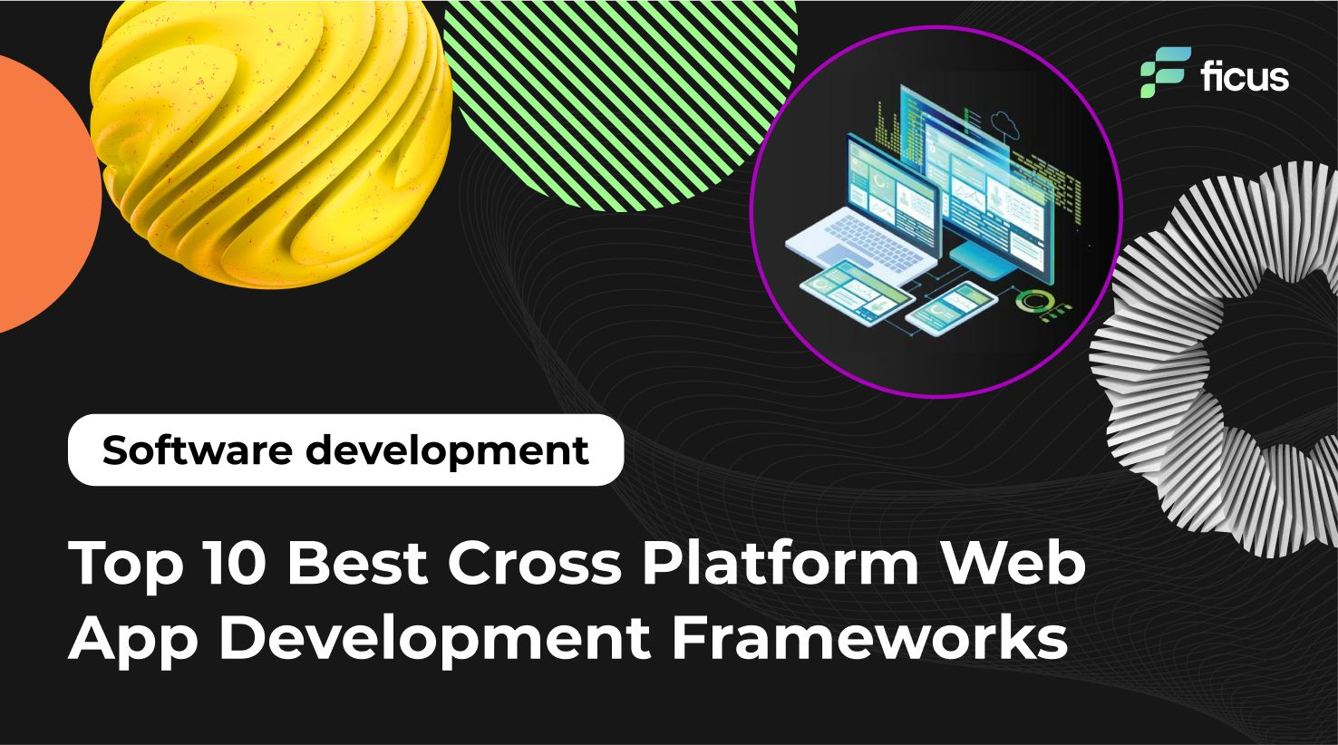 Top 10 Best Cross-Platform Web App Development Frameworks