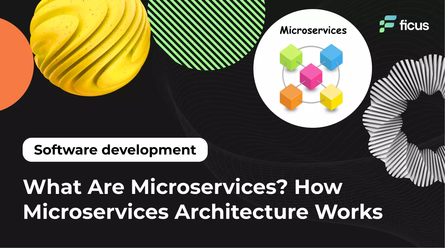 What Are Microservices_ How Microservices Architecture Works