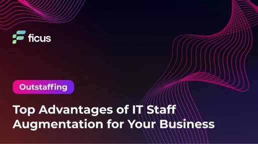 Top Advantages of IT Staff Augmentation for Your Business