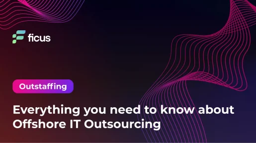 Everything you need to know about Offshore IT Outsourcing