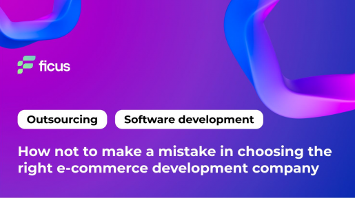 How not to make a mistake in choosing the right e-commerce development company