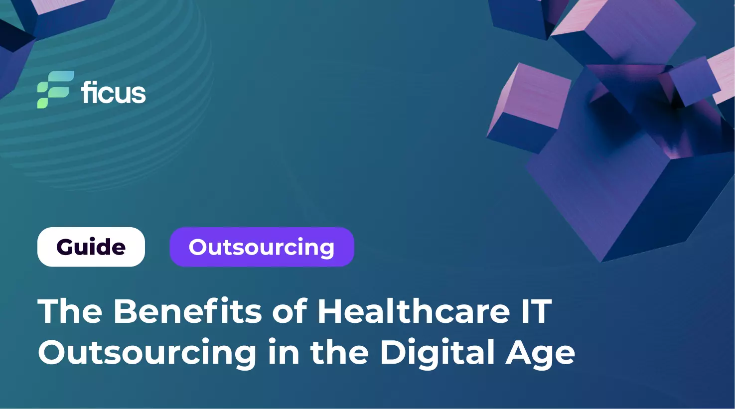 2_The Benefits of Healthcare IT Outsourcing in the Digital Age