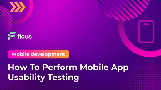How To Perform Mobile App Usability Testing