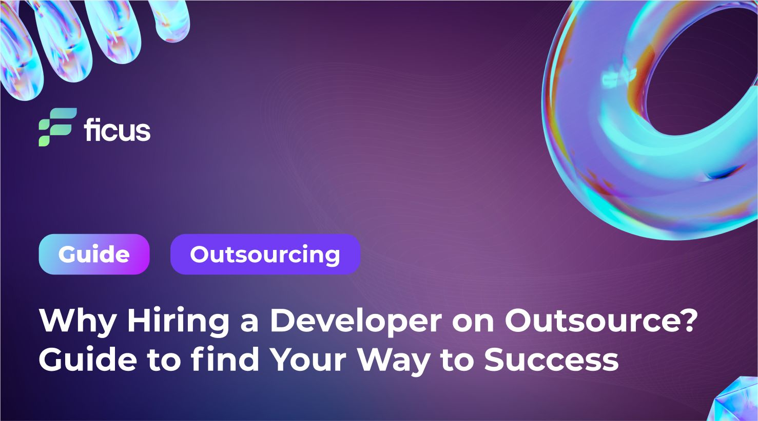 Why Hiring a Developer on Outsource? Guide to Find Your Way to Success