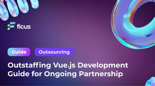 Outstaffing Vue.js Development Guide for Ongoing Partnership