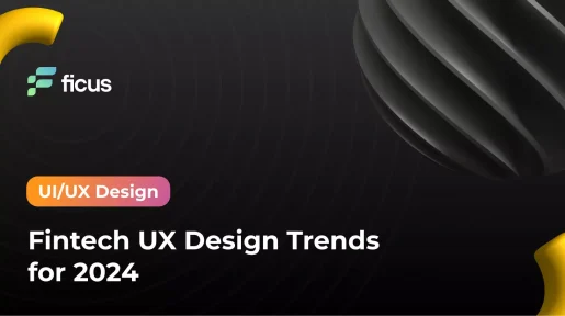 Fintech UX Design Trends for 2024