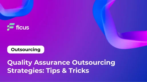 Quality Assurance Outsourcing Strategies: Tips & Tricks