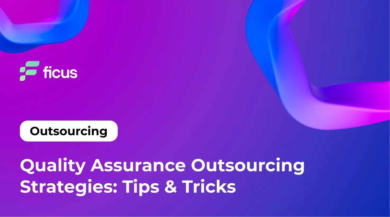 Quality Assurance Outsourcing Strategies_ Tips & Tricks