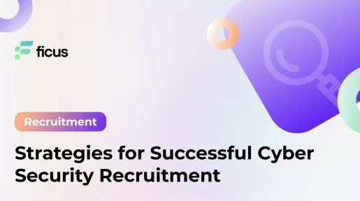 Strategies for Successful Cyber Security Recruitment