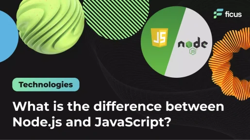 What is the difference between Node.js and JavaScript?