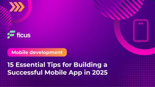 15 Essential Tips for Building a Successful Mobile App in 2025