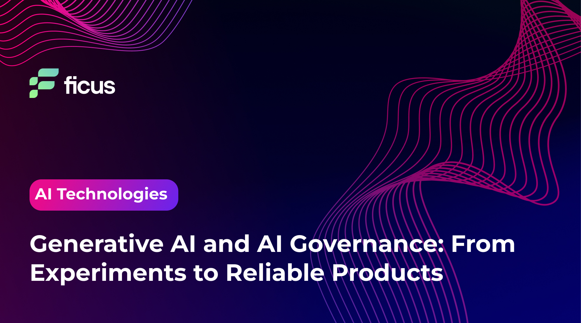 Generative AI and AI Governance: From Experiments to Reliable Products