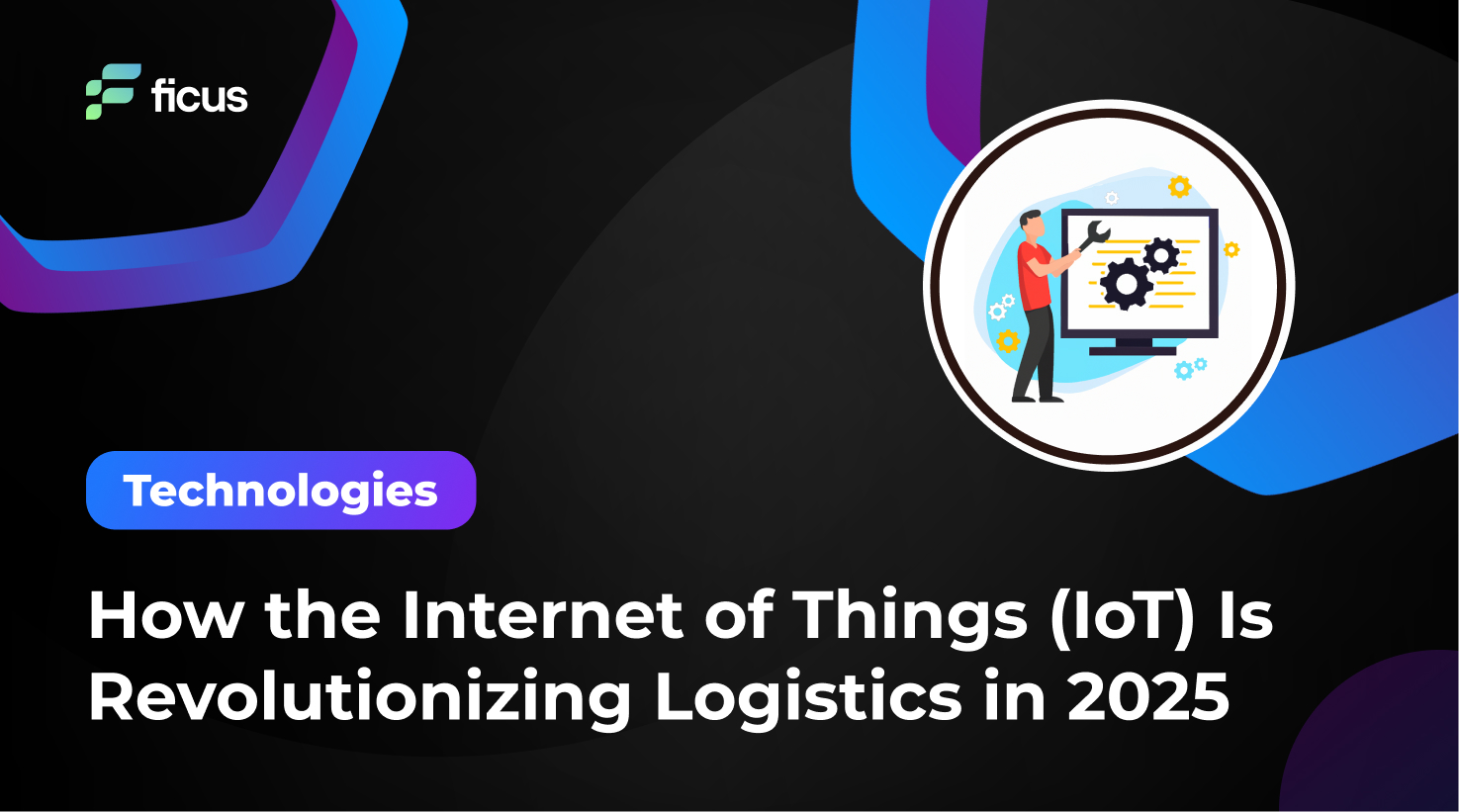 How the Internet of Things (IoT) Is Revolutionizing Logistics in 2025