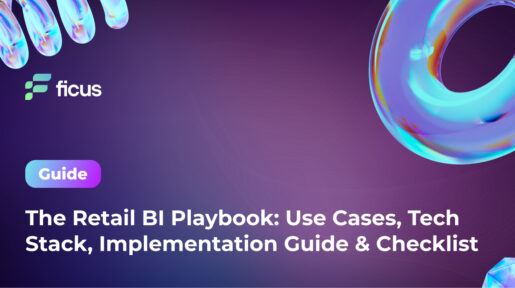 The Retail BI Playbook: Use Cases, Tech Stack, Implementation Guide & Checklist