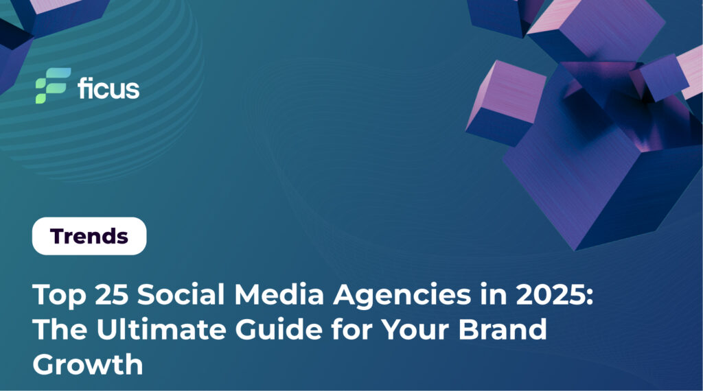 Top 25 Social Media Agencies in 2025: The Ultimate Guide for Your Brand ...