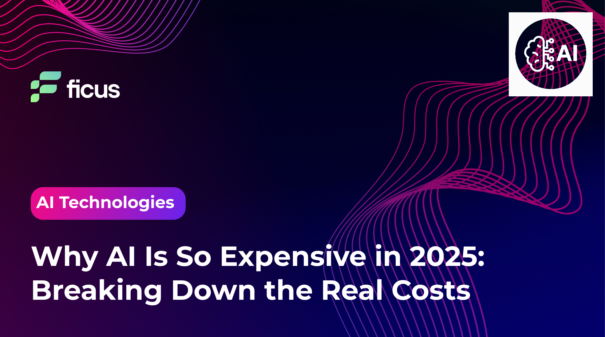 Why AI Is So Expensive in 2025: Breaking Down the Real Costs
