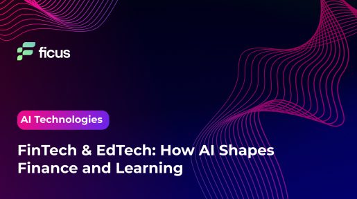FinTech & EdTech: How AI Shapes Finance and Learning