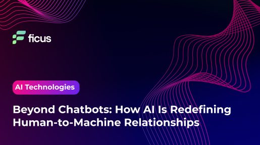 Beyond Chatbots: How AI Is Redefining Human-to-Machine Relationships