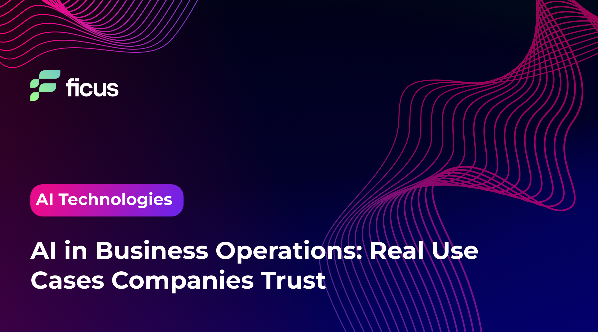 AI in Business Operations: Real Use Cases Companies Trust
