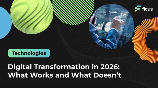 Digital Transformation in 2026: What Works and What Doesn’t