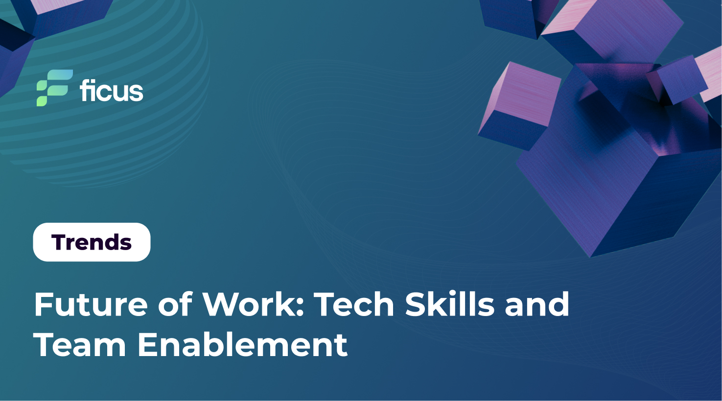 Future of Work: Tech Skills and Team Enablement