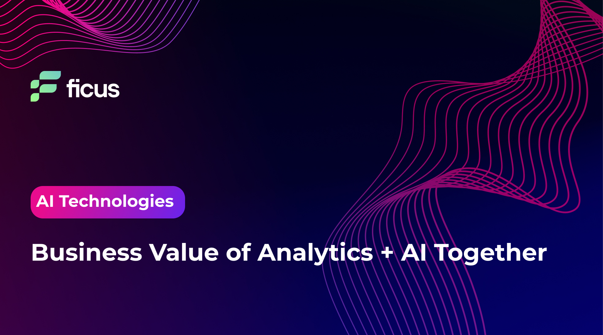Business Value of Analytics + AI Together
