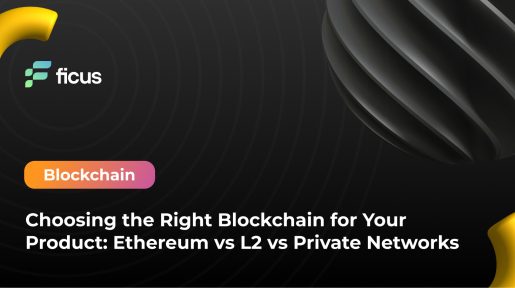 Choosing the Right Blockchain for Your Product: Ethereum vs L2 vs Private Networks