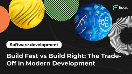 Build Fast vs Build Right: The Trade-Off in Modern Development